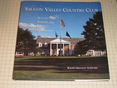 SAUCON VALLEY COUNTRY CLUB,: AN AMERICAN LEGACY, 1920-2000 By Ralph G Schwarz VG