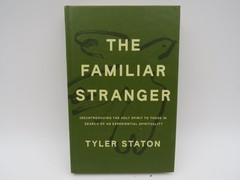 The Familiar Stranger Re Introducing the Holy Spirit to Those in Search
