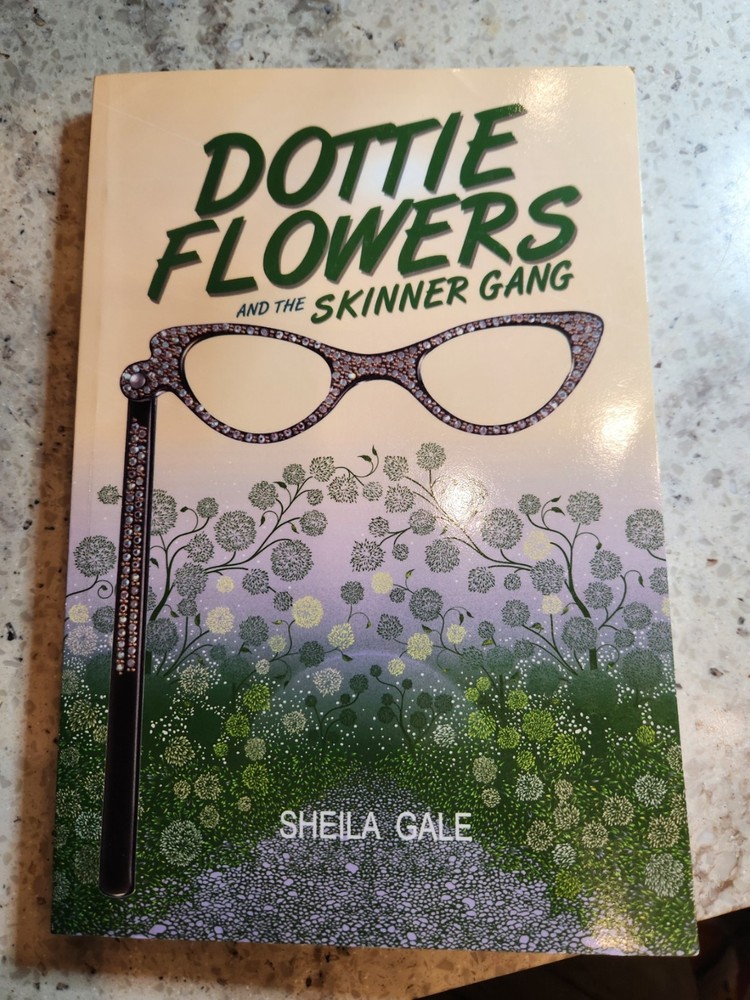 Dottie Flowers and the Skinner Gang by Sheila Gale (2011 Trade Paperback) signed