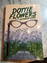 Dottie Flowers and the Skinner Gang by Sheila Gale (2011 Trade Paperback) signed