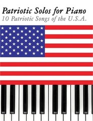 Patriotic Solos for Piano: 10 Patriotic Songs of the U.S.A. (Paperback or Softba