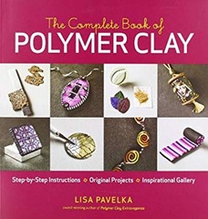 The Complete Book of Polymer Clay Paperback Lisa Pavelka
