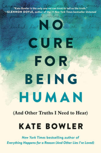 No Cure for Being Human: (And Other Truths I Need to Hear) – Hardcover – GOOD