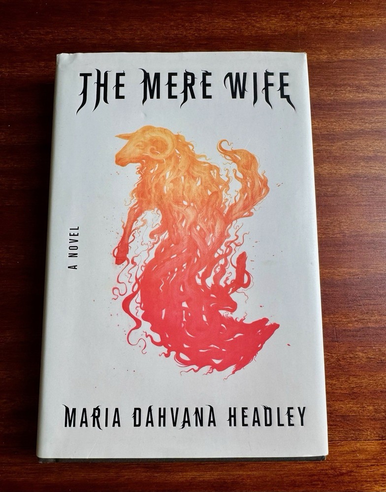 The Mere Wife, Maria Dahvana Headley- 1st Edition Hardcover
