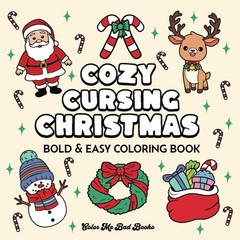 Cozy Cursing Christmas: Bold & Easy Coloring Book for Adults: 30 Pages of Cu…