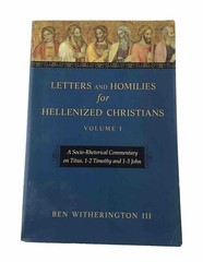 Letters And Homilies for Hellenized Christians: Volume I by Ben Witherington III