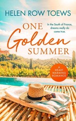 One Golden Summer: A clean billionaire romance in sunny France by Helen Row Toew