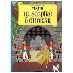 Le Sceptre D’ Ottakar = King Ottokar’s Sceptre by Herge