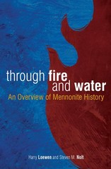 Through Fire and Water: An Overview of Mennonite History