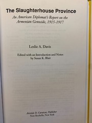 Slaughterhouse Province An American Diplomat’s Report on the Armenian Genocide