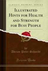 Illustrated Hints for Health and Strength for Busy People (Classic Reprint)