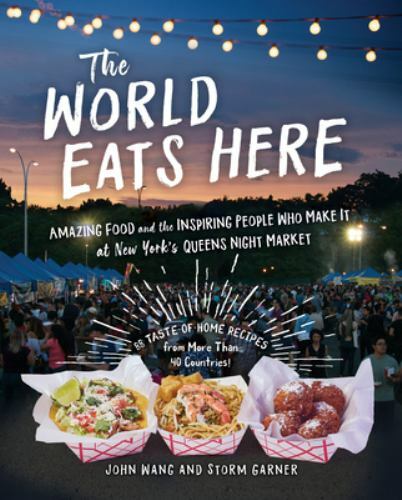 The World Eats Here : by John Wang and Storm Garner (2020, Trade)