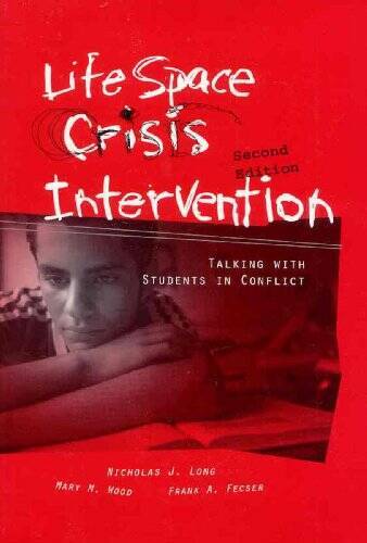 Life Space Crisis Intervention: Talking With Students in Conflict, 2nd – GOOD