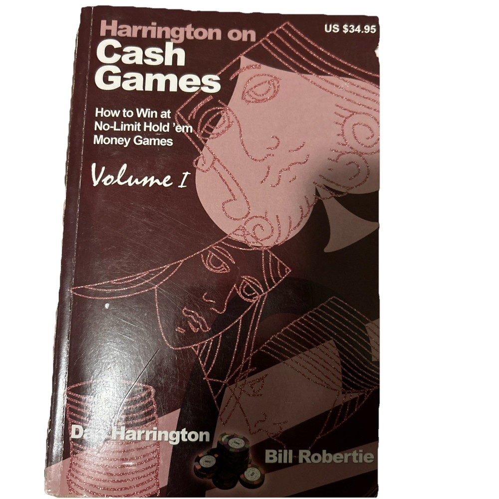 Harrington on Cash Games: How to Win at No-Limit Hold’em Money Games, Vol.