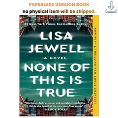 None of This Is True: A Novel, Lisa Jewell 2023