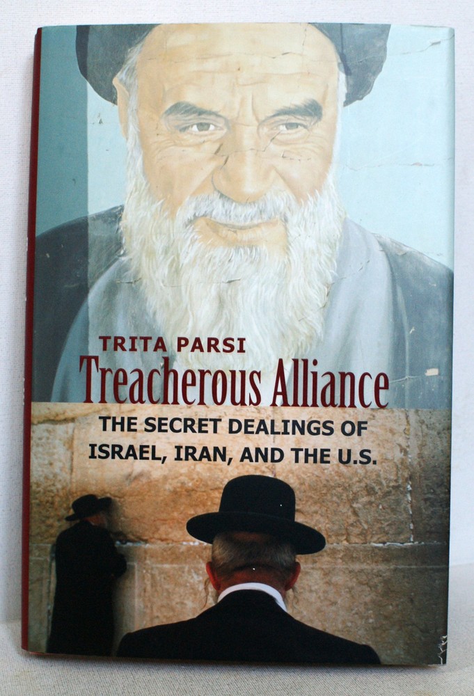 TREACHEROUS ALLIANCE : The Secret Dealings of Israel, Iran & US HC DJ 2007 [216]