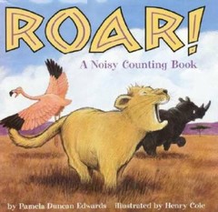 Roar!: A Noisy Counting Book – Hardcover By Edwards, Pamela Duncan – GOOD