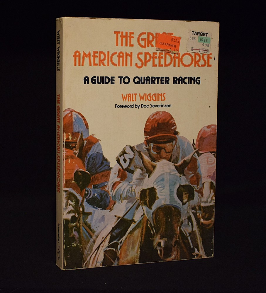 The Great American Speedhorse by Walt Wiggins – Paperback – 1978 ~ Pages 270