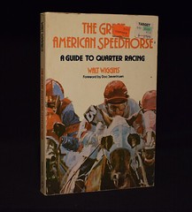 The Great American Speedhorse by Walt Wiggins – Paperback – 1978 ~ Pages 270