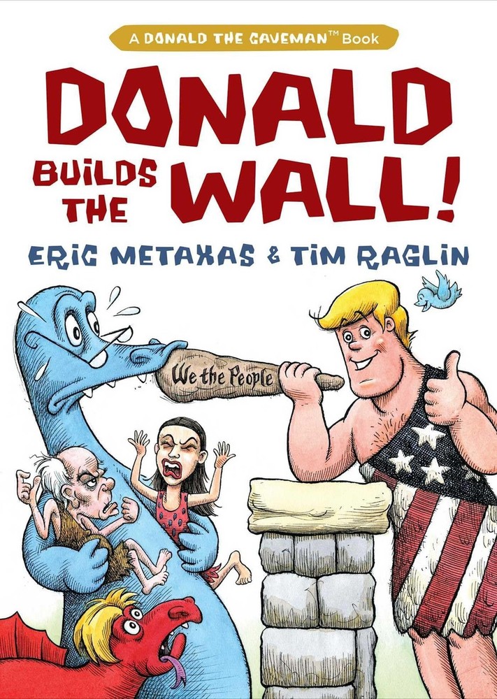 Donald Builds the Wall (Donald the Caveman) – hardcover Metaxas, Eric|Raglin…