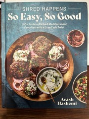 Shred Happens: So Easy, So Good: 100+ Protein-Packed Mediterranean Favorites…