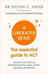 Steven C. Hayes A Liberated Mind