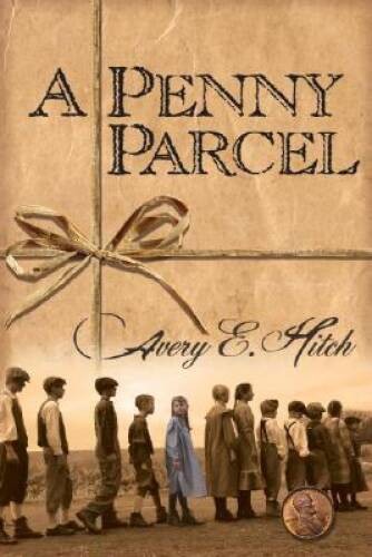A Penny Parcel – Paperback By Hitch, Avery E. – VERY GOOD