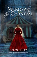 Murder at the Freak Show Miss Hayward & the Detective Helen Goltz