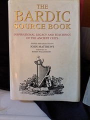 The Bardic Sourcebook Inspirational Legacy and Teaching of the Ancient Celts
