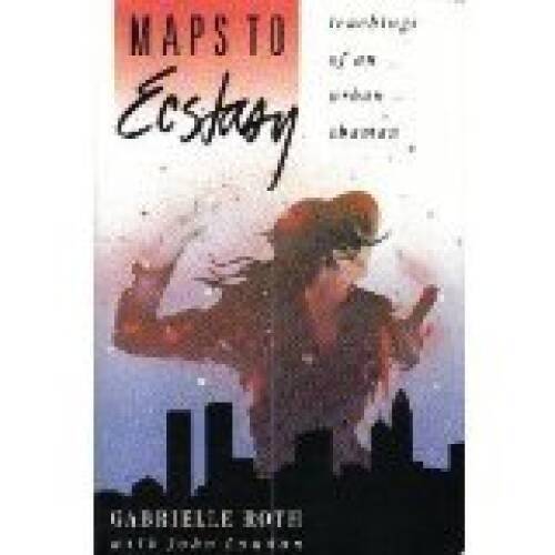 Maps to Ecstasy: Teachings of an Urban Shaman – Paperback – GOOD