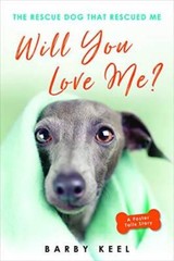Will You Love Me: The Rescue Dog That Rescued Me (Foster Tails) – GOOD