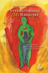 Daily Affirmations: Strengthening My Recovery Meditations for Adult Children…