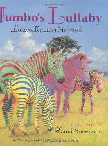 Jumbo’s Lullaby – library Melmed, Laura Krauss|Sorensen, Henri