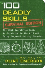 100 Deadly Skills: Survival Edition: The Seal Operative’s Gu…