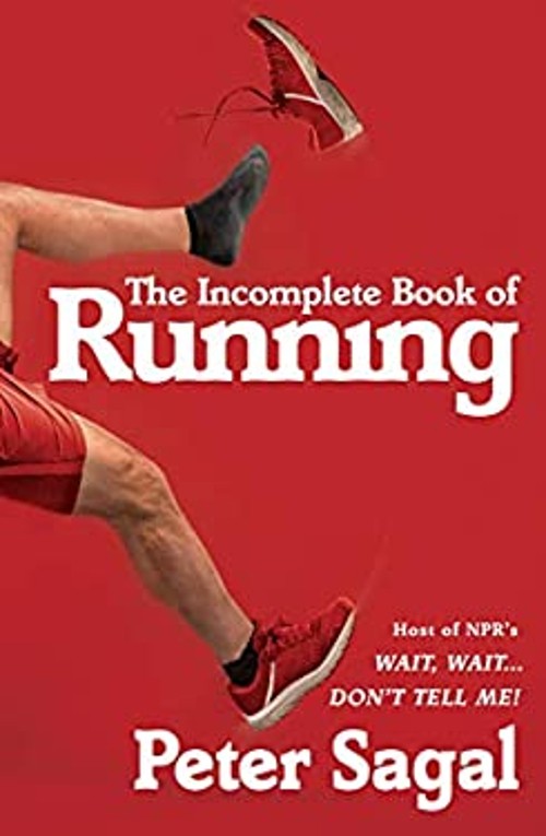 The Incomplete Book of Running Hardcover Peter Sagal