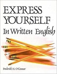 Express Yourself in Written English Paperback Frederick O’Conner