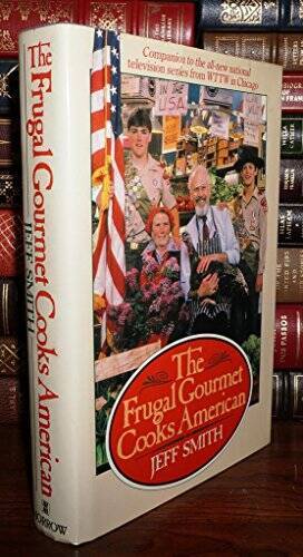 The Frugal Gourmet Cooks American – Hardcover By Smith, Jeff – GOOD