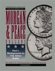 Comprehensive Catalog and Encyclopedia of Morgan & Peace Silver Dollars 5th Edit