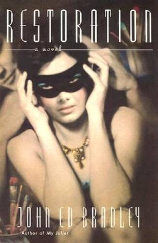 Restoration: A Novel – Hardcover By Bradley, John Ed – GOOD