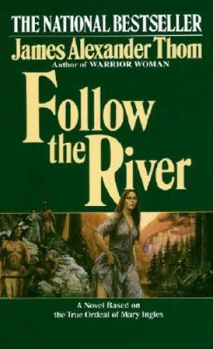 Follow the River – Mass Market Paperback By Thom, James Alexander – GOOD