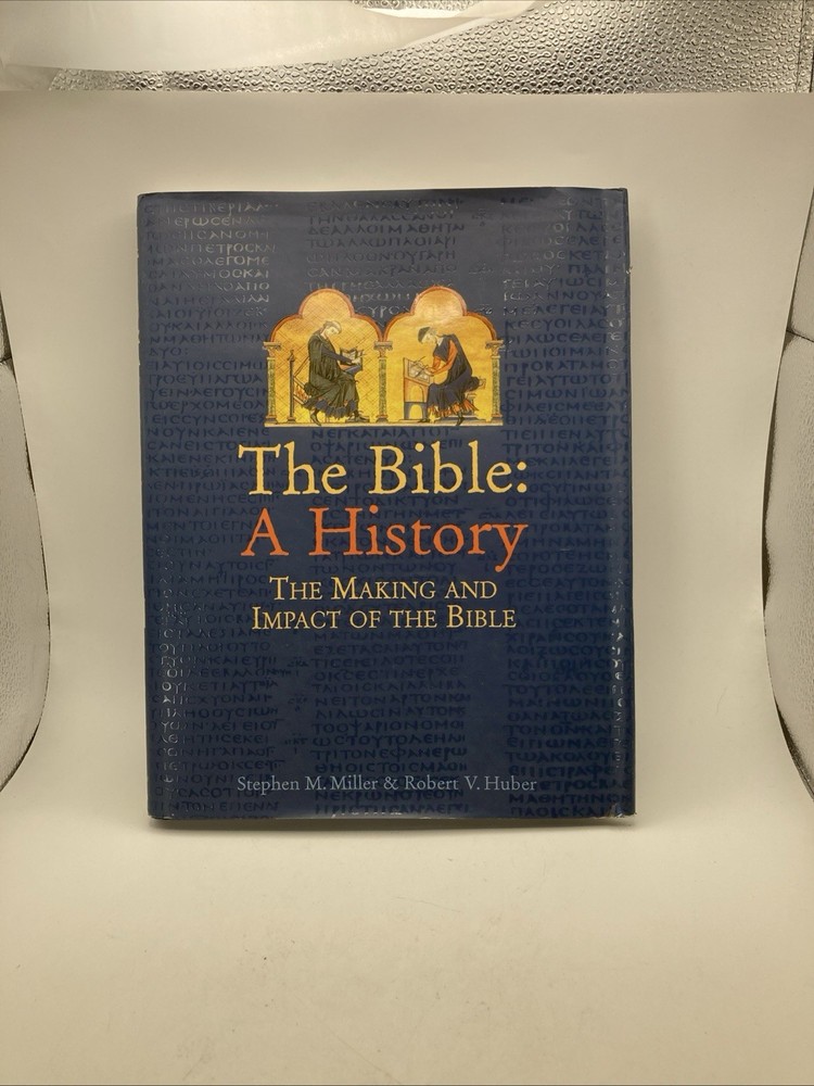 Bible : The Making and Impact of the Bible by Stephen M. Miller and Robert Huber
