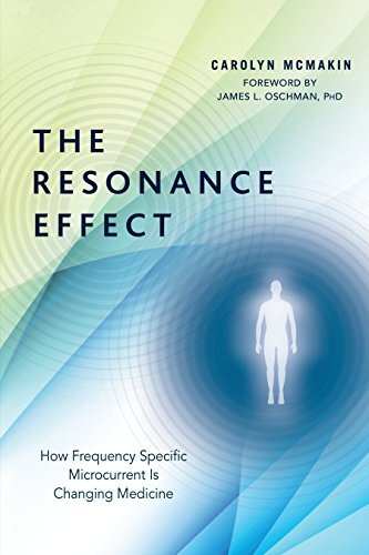 The Resonance Effect: How Frequency Specific Microcurrent … by Carolyn McMakin