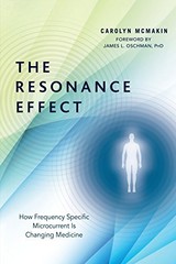 The Resonance Effect: How Frequency Specific Microcurrent … by Carolyn McMakin
