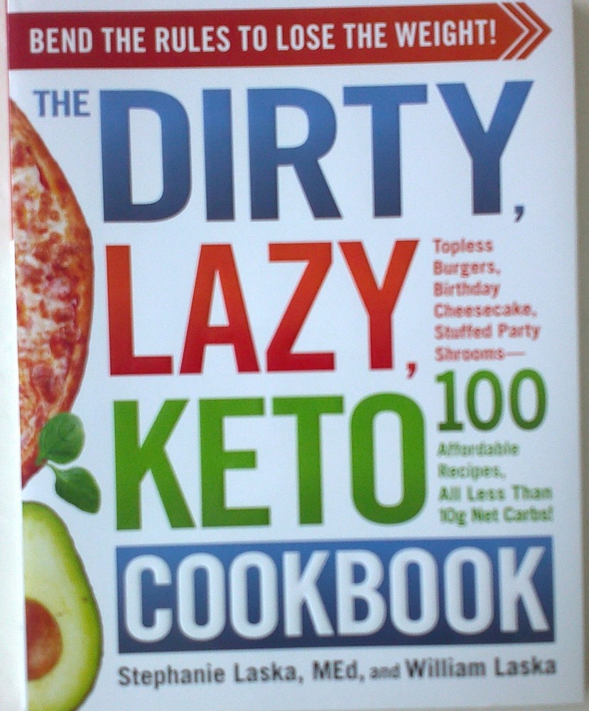 The Dirty Lazy Keto Cookbook 100 Affordable Recipes Stephanie Laska Book