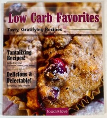 Low Carb Favorites: Tasty, Gratifying Recipes, Food We Love Cookbook