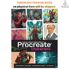 Beginner’s Guide To Procreate: Characters: How to create, 3dtotal Publishing (Ed