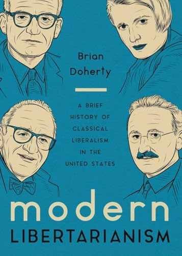 Modern Libertarianism: A Brief History – Hardcover, by Doherty Brian – Very Good