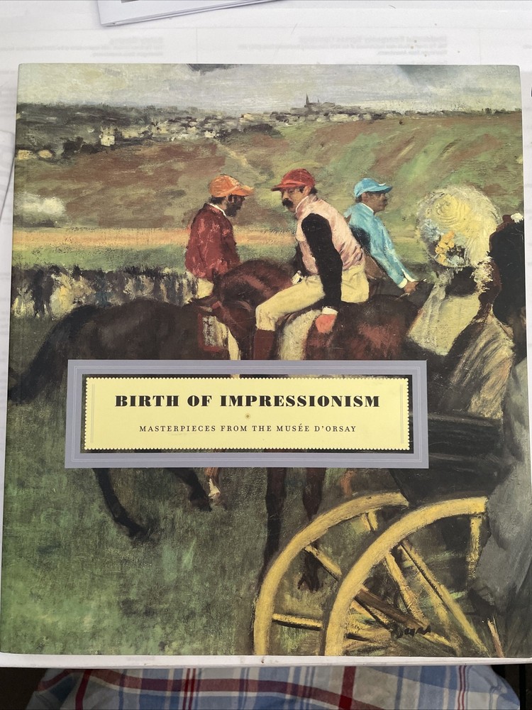 Birth of Impressionism: Masterpieces from the Musee d’Orsay – LIKE NEW