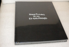Naked Pictures of My Ex-Girlfriends : by Mark Helfrich (2000, Hardcover)