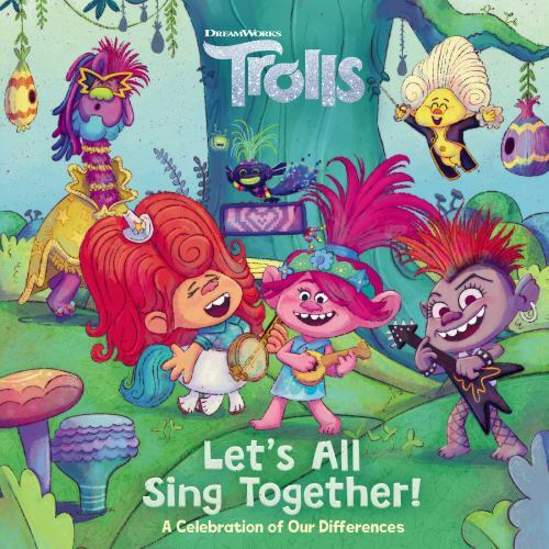 Let’s All Sing Together!; DreamWorks Trolls – 9780593425299, House, hardcover